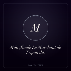 Monogramme de Milo (Émile Le Marchant de Trigon dit)